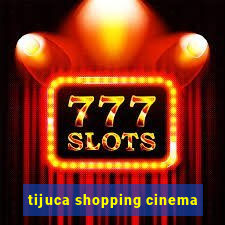 tijuca shopping cinema